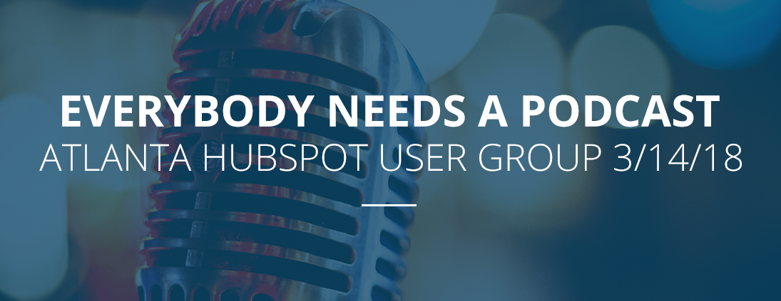 Everybody Needs a Podcast HubSpot