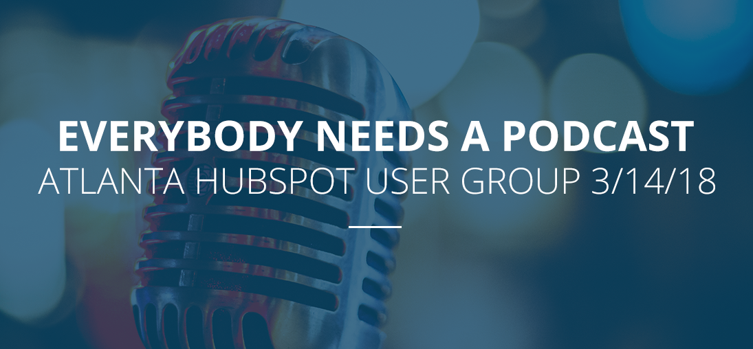 Everybody Needs a Podcast HubSpot